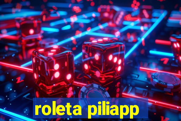 roleta piliapp